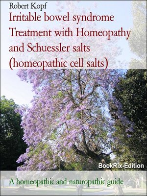 cover image of Irritable bowel syndrome Treatment with Homeopathy and Schuessler salts (homeopathic cell salts)